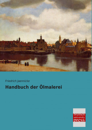 Kniha Handbuch der Ölmalerei Friedrich Jaennicke