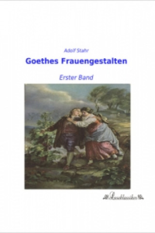 Book Goethes Frauengestalten Adolf Stahr