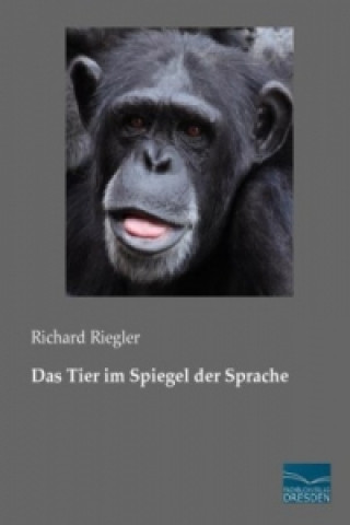 Книга Das Tier im Spiegel der Sprache Richard Riegler