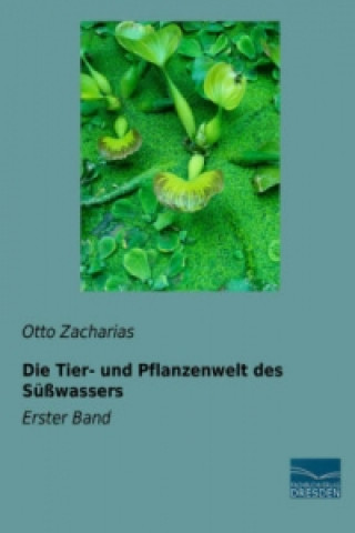 Carte Die Tier- und Pflanzenwelt des Süßwassers Otto Zacharias