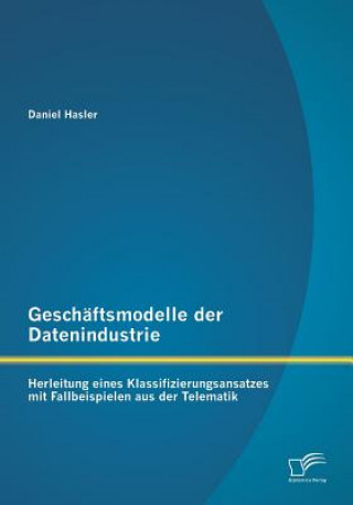 Carte Geschaftsmodelle der Datenindustrie Daniel Hasler