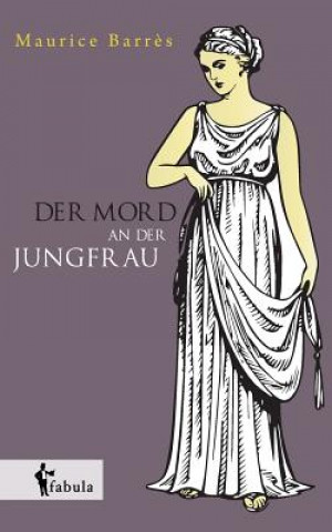 Книга Mord an der Jungfrau Maurice Barres