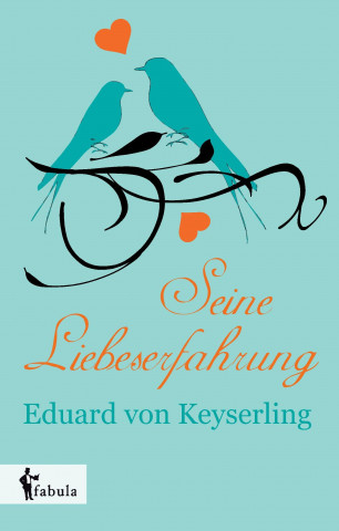 Kniha Seine Liebeserfahrung Eduard von Keyserling