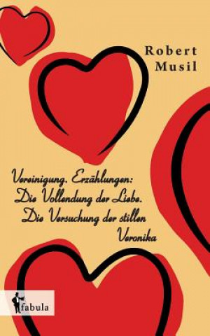 Livre Vereinigung. Erzahlungen Robert Musil