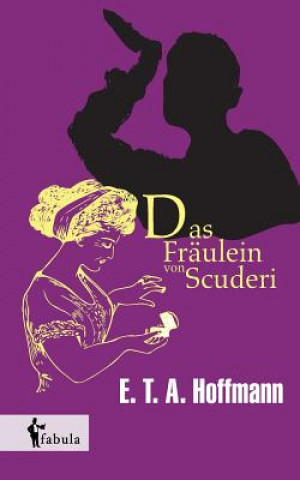 Kniha Fraulein von Scuderi E T a Hoffmann