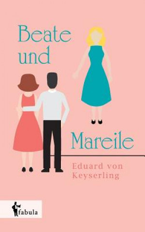 Könyv Beate und Mareile Eduard Von Keyserling
