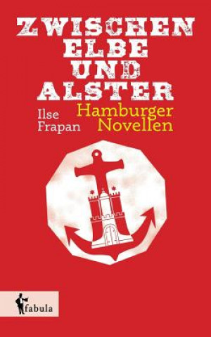 Knjiga Zwischen Elbe und Alster Ilse Frapan