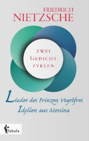 Książka Lieder des Prinzen Vogelfrei. Idyllen aus Messina Friedrich Nietzsche