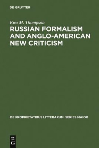 Kniha Russian Formalism and Anglo-American New Criticism Ewa M. Thompson