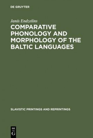Kniha Comparative Phonology and Morphology of the Baltic Languages Janis Endzelins