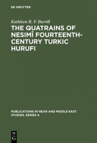 Kniha Quatrains of Nesimi Fourteenth-Century Turkic Hurufi Kathleen R. F. Burrill