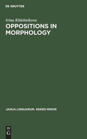 Könyv Oppositions in Morphology Irina Khlebnikova