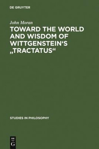 Libro Toward the World and Wisdom of Wittgenstein's "Tractatus" John Moran