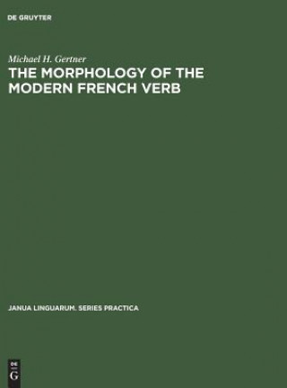 Książka Morphology of the Modern French Verb Michael H. Gertner