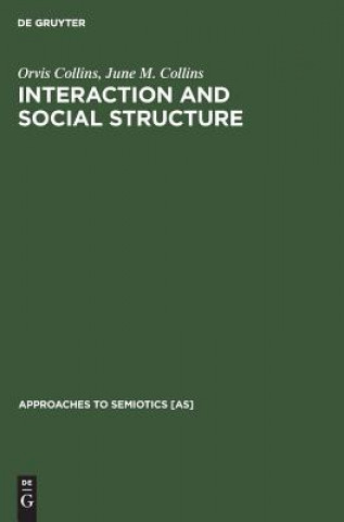 Knjiga Interaction and Social Structure Orvis Collins