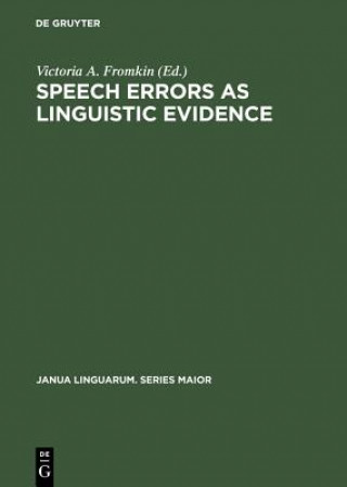 Knjiga Speech Errors as Linguistic Evidence Victoria A. Fromkin