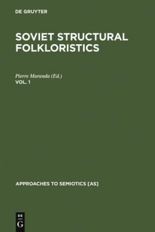 Könyv Soviet Structural Folkloristics. Vol. 1 Pierre Maranda
