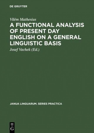 Kniha Functional Analysis of Present Day English on a General Linguistic Basis Vilem Mathesius