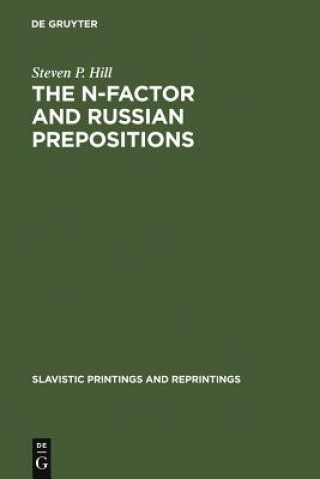 Knjiga N-Factor and Russian Prepositions Steven P. Hill