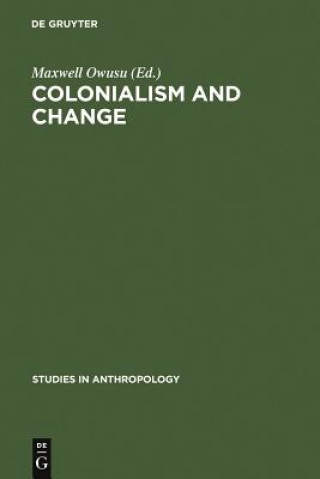 Book Colonialism and Change Maxwell Owusu