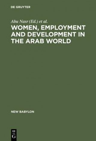 Knjiga Women, Employment and Development in the Arab World Julinda Abu Nasr