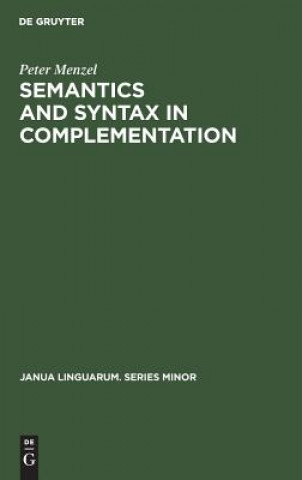 Kniha Semantics and Syntax in Complementation Peter Menzel
