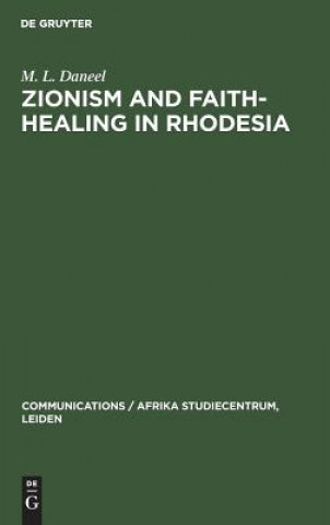 Kniha Zionism and Faith-Healing in Rhodesia M. L. Daneel