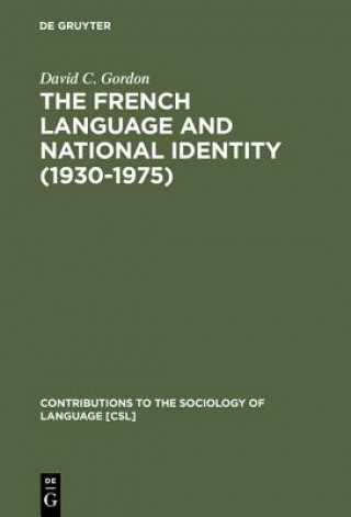 Kniha French Language and National Identity (1930-1975) David C. Gordon