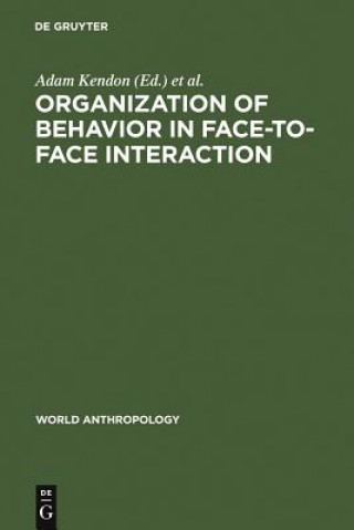 Kniha Organization of Behavior in Face-to-Face Interaction Richard M. Harris