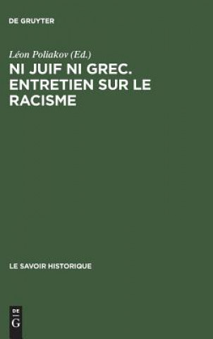 Livre Ni juif ni grec. Entretien sur le racisme Léon Poliakov