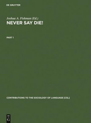 Carte Never Say Die! Joshua A. Fishman