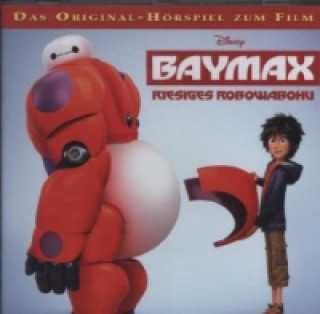 Hanganyagok Baymax riesiges Robowabohu, 1 Audio-CD Bastian Pastewka