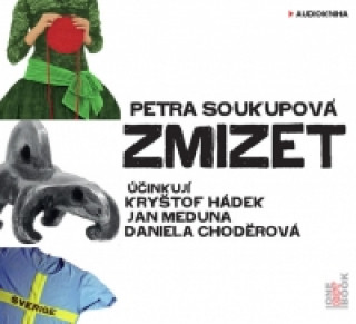 Audio Zmizet - CDmp3 (Čtou Kryštof Hádek, Jan Meduna, Daniela Choděrová) Petra Soukupová