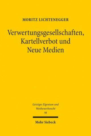 Könyv Verwertungsgesellschaften, Kartellverbot und Neue Medien Moritz Lichtenegger