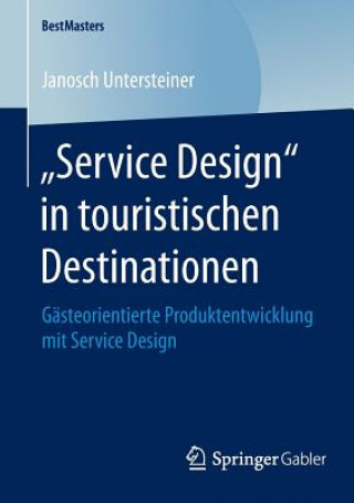 Könyv "Service Design" in touristischen Destinationen Janosch Untersteiner