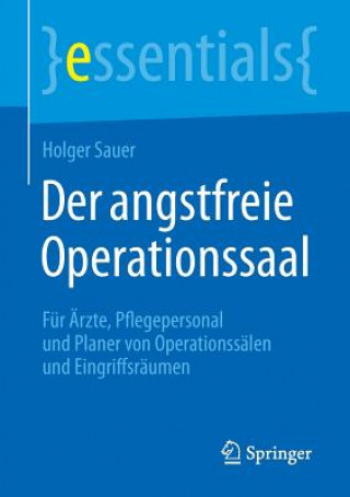 Livre Der Angstfreie Operationssaal Holger Sauer