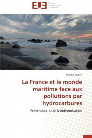 Carte France Et Le Monde Maritime Face Aux Pollutions Par Hydrocarbures Esvelin-M