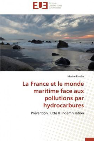 Książka France Et Le Monde Maritime Face Aux Pollutions Par Hydrocarbures Esvelin-M