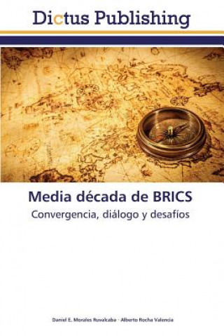 Knjiga Media decada de BRICS Morales Ruvalcaba Daniel E