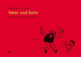 Kniha Vater und Sohn - Sämtliche Streiche und Abenteuer Erich Ohser