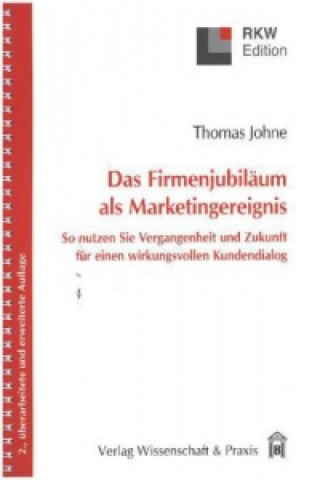 Buch Das Firmenjubiläum als Marketingereignis. Thomas Johne