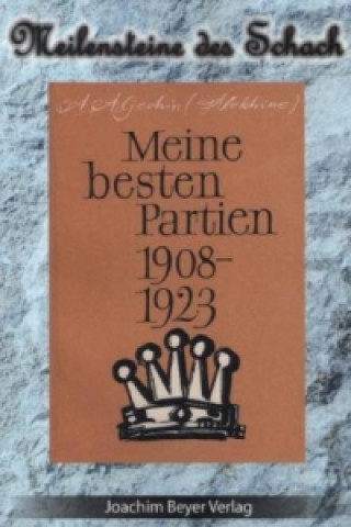 Kniha Meine besten Partien 1908-1923 Alexander Aljechin