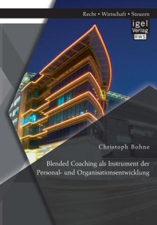 Kniha Blended Coaching als Instrument der Personal- und Organisationsentwicklung Christoph Bohne