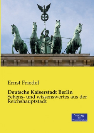 Buch Deutsche Kaiserstadt Berlin Ernst Friedel