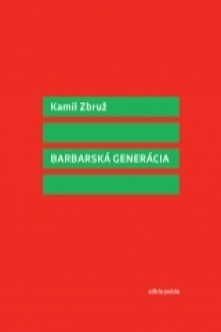 Kniha Barbarská generácia Kamil Zbruž