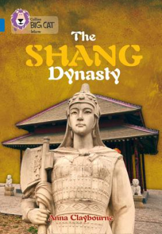 Könyv Shang Dynasty Anna Claybourne