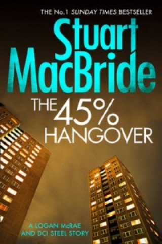 Kniha 45% Hangover [A Logan and Steel novella] Stuart MacBride