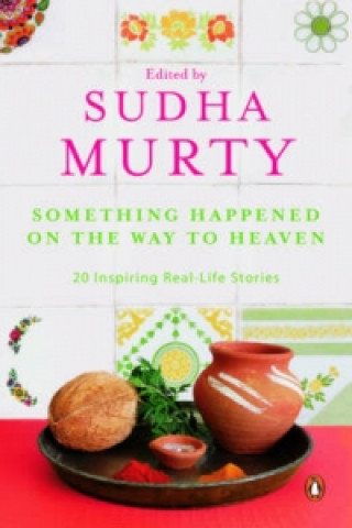 Könyv Something Happened on the Way to Heaven Sudha Murty
