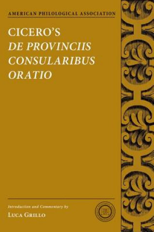 Книга Cicero's De Provinciis Consularibus Oratio Luca Grillo