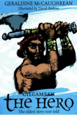 Buch Gilgamesh the Hero Geraldine McCaughrean